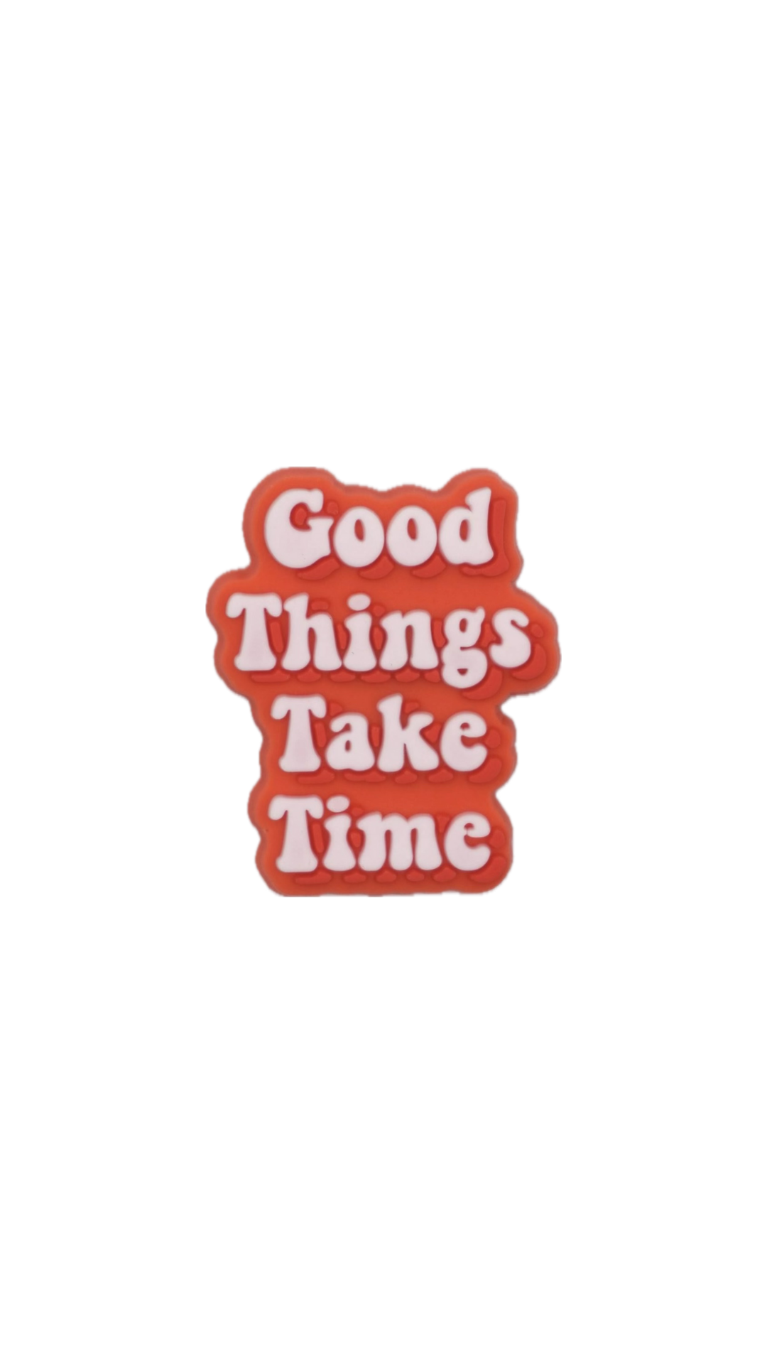 “Good Things Take Time” Charm